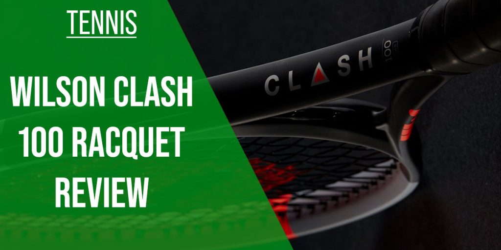 Wilson Clash 100 Review 2022 [InDepth Guide]