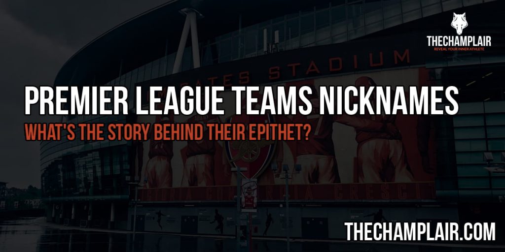 List Of The 20 Premier League Teams Nicknames