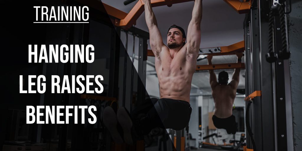 4 Hanging Leg Raises Benefits [InDepth 2023 Guide]