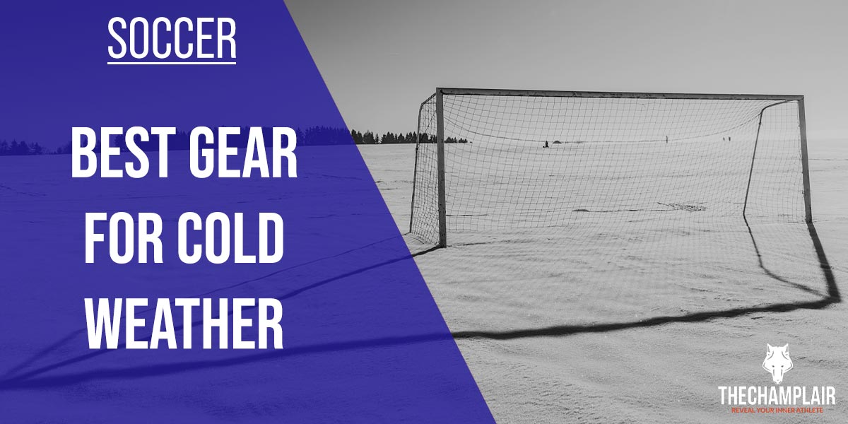 ⚽ Best Soccer Gear For Cold Weather 2021 [InDepth]