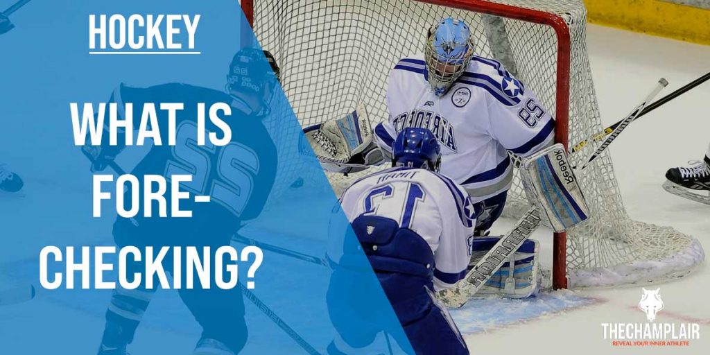 What Is Forechecking In Hockey? [2022 Updated Guide]